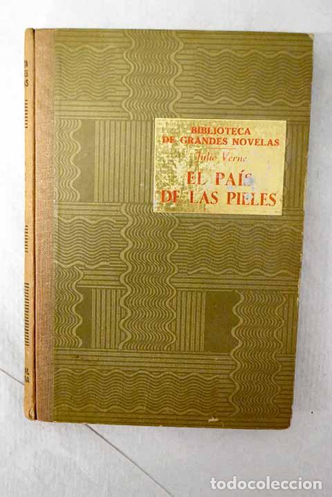 Libri di seconda mano: El pais de las pieles.- Verne, Julio