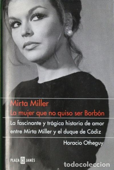 Libros: Mirta Miller, la mujer que no quiso ser Borb&oacute;n- 9788401305290