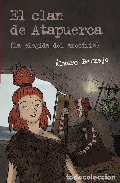 Livres: El clan de Atapuerca 2: La elegida del arco&iacute;ris- 9788467831313