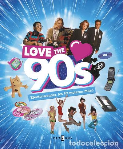 Libros: Love the 90s. Efectiviwonder, los 90 molaron mazo- 9788401020988