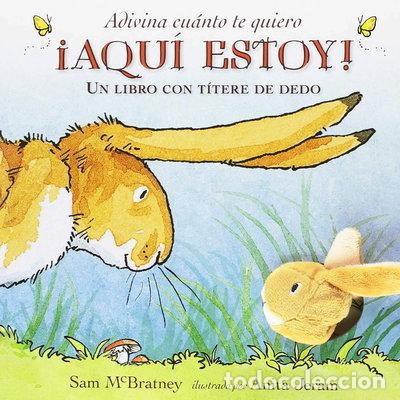 Libros: Adivina cu&aacute;nto te quiero &iexcl;Aqu&iacute; estoy!- 9788417074210