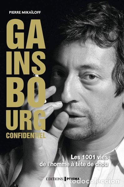 Libros: Gainsbourg confidentiel: Les 1001 vies de l'homme &agrave; t&ecirc;te de chou- 9782810416745