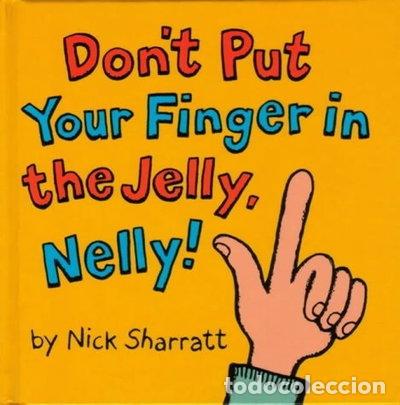 Livres: Don't Put Your Finger in the Jelly, Nelly!- 9780439960007