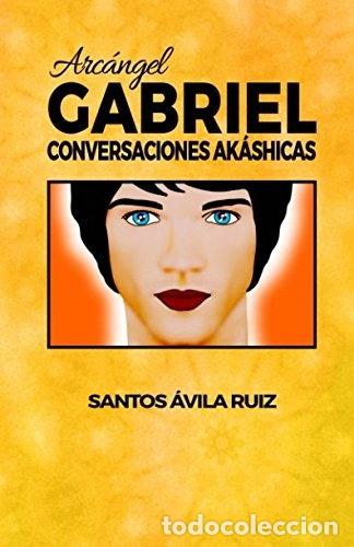 Libros: Arc&aacute;ngel Gabriel: Conversaciones Ak&aacute;shicas- 9781975909604