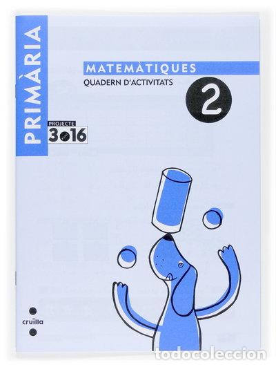 Libros: Matem&agrave;tiques. Quadern d'activitats 2. Cicle inicial. Projecte 3.16- 9788466115384
