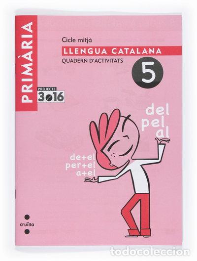 Libros: Llengua catalana. Quadern d'activitats 5. Cicle mitj&agrave;. Projecte 3.16- 9788466119252