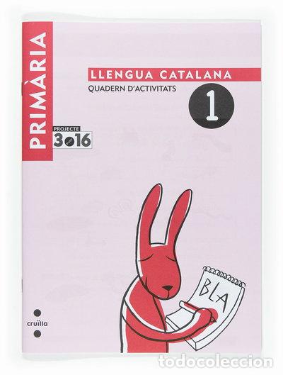 Libros: Llengua catalana. Quadern d'activitats 1. Cicle inicial. Projecte 3.16- 9788466115247