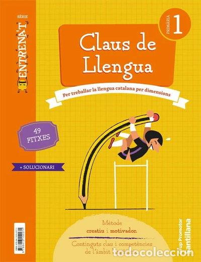 Libros: Claus de Llengua Serie Entrenat 1 Primaria- 9788413152271