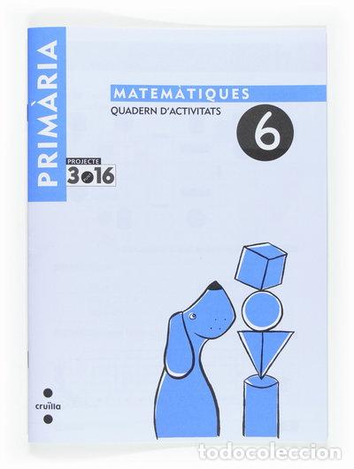 Libros: Matem&agrave;tiques. Quadern d'activitats 6. Cicle inicial. Projecte 3.16- 9788466115575