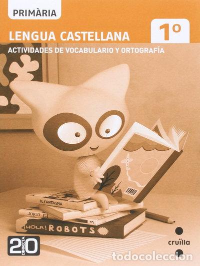 Libros: Lengua castellana, actividades de vocabulario y ortograf&iacute;a. 1 Prim&agrave;ria. Conne...- 9788466125819