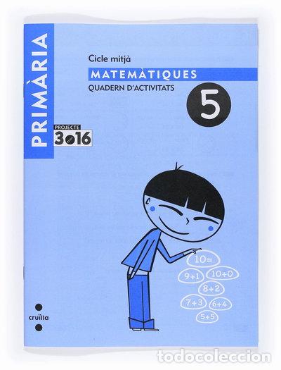 Libros: Matem&agrave;tiques. Quadern d'activitats 5. Cicle mitj&agrave;. Projecte 3.16- 9788466119313