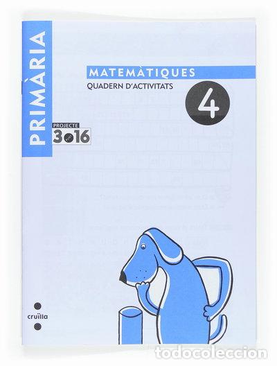 Libros: Matem&agrave;tiques. Quadern d'activitats 4. Cicle inicial. Projecte 3.16- 9788466115551