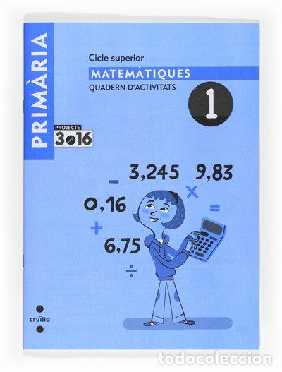 Libros: Matem&agrave;tiques. Quadern d'activitats 1. Cicle superior. Projecte 3.16- 9788466122269