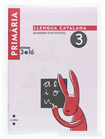 Libros: Llengua catalana. Quadern d'activitats 3. Cicle inicial. Projecte 3.16- 9788466115261