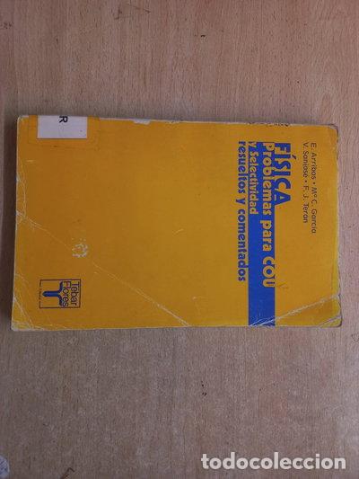 Libros: F&iacute;sica: Problemas para COU y selectividad resueltos y comentados- 9788473601665