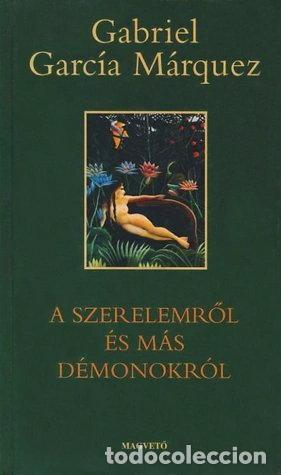 Libros: A szerelemről &eacute;s m&aacute;s d&eacute;monokr&oacute;l- 9789631420104