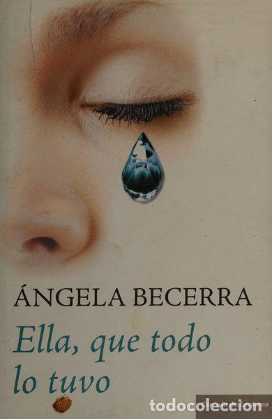 Libros: Ella, que todo lo tuvo- 9788467237115