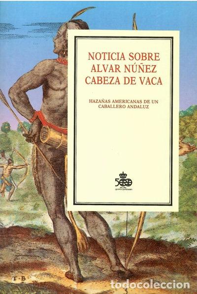 Libros: Noticia sobre Alvar N&uacute;&ntilde;ez Cabeza de Vaca- 9788478440627