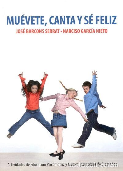 books: Mu&eacute;vete, Canta y S&eacute; Feliz- 9788478696543