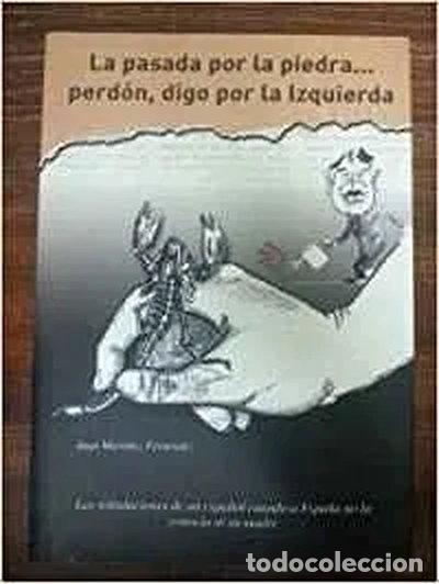 Libri di seconda mano: La pasada por la piedra, perd&oacute;n digo por la izquierda- 9788460792550