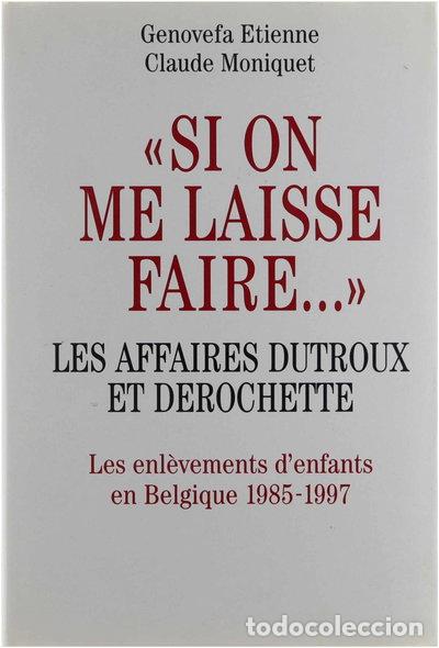 books: Si on me laisse faire: Les affaires Dutroux et Derochette- 9782744109850