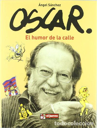 Libri di seconda mano: &Oacute;scar, el humor de la calle- 9788497415910