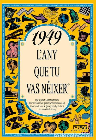 Livres: 1949 L'any que tu vas n&eacute;ixer- 9788488907349