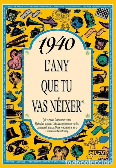 Libros: 1940 L'any que tu vas n&eacute;ixer- 9788488907257