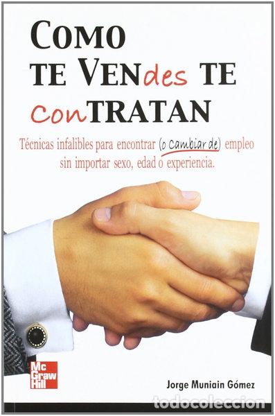 Libros: C&oacute;mo te vendes te contratan- 9788448140335