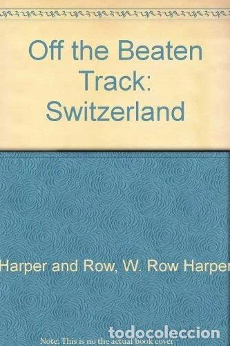 Livres: Off the Beaten Track: Switzerland- 9780060963804
