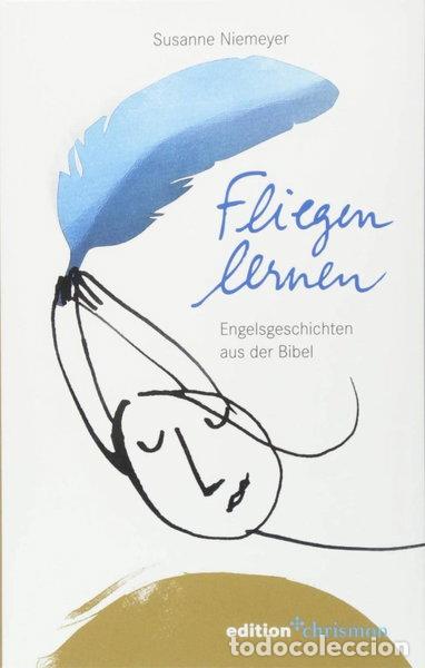 Libros: Fliegen lernen: Engelsgeschichten aus der Bibel- 9783960381556