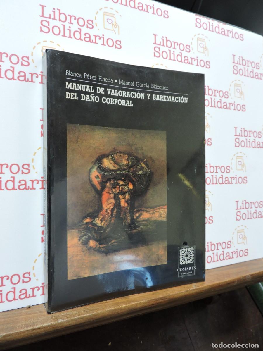 Libros: Manual de valoraci&oacute;n y baremaci&oacute;n del da&ntilde;o corporal. P&Eacute;REZ PINEDA, Blanca. Ed. Comares. Granada 1991