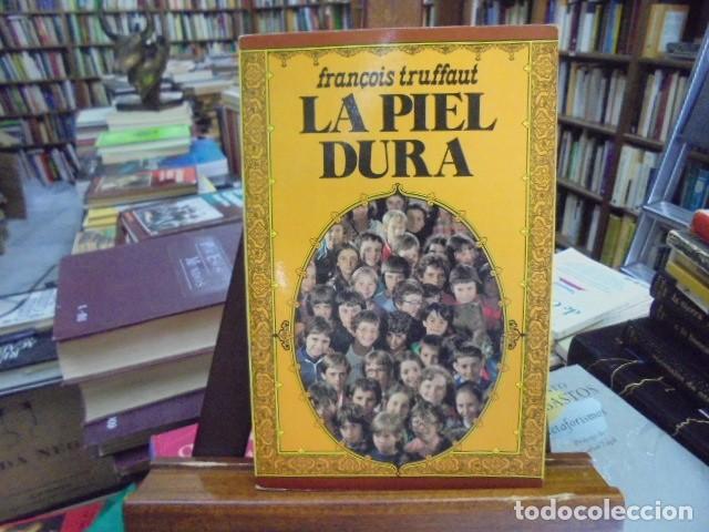 Libros: Truffaut, Fran&ccedil;ois - LA PIEL DURA.
