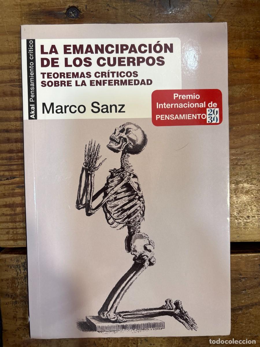 Libros: La emancipaci&oacute;n de los cuerpos: Teoremas cr&iacute;ticos sobre la enfermedad Sanz Pe&ntilde;uelas, Marco Antonio