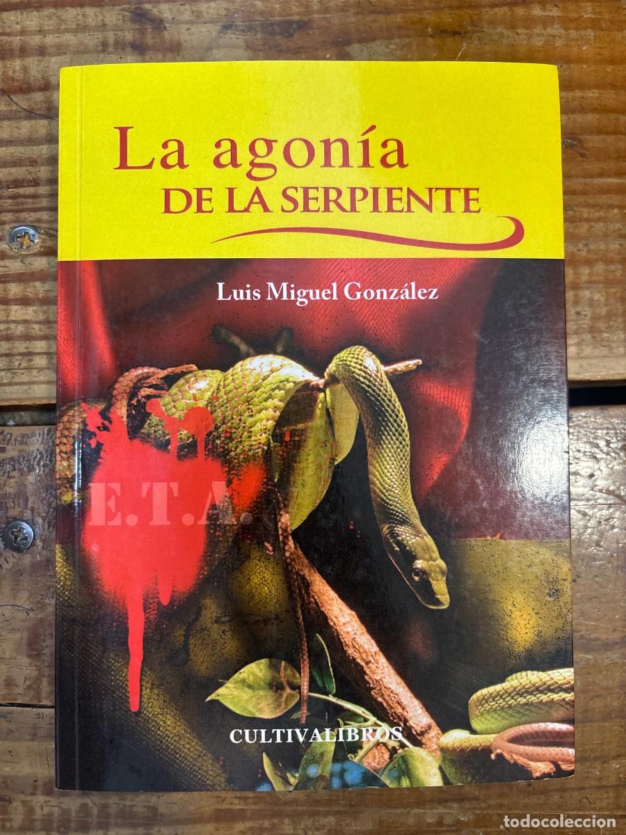 Libros: La agon&iacute;a de la serpiente (Spanish Edition) TRSAAA Gonz&aacute;lez, Luis Miguel Idioma: Espa&ntilde;ol Editorial