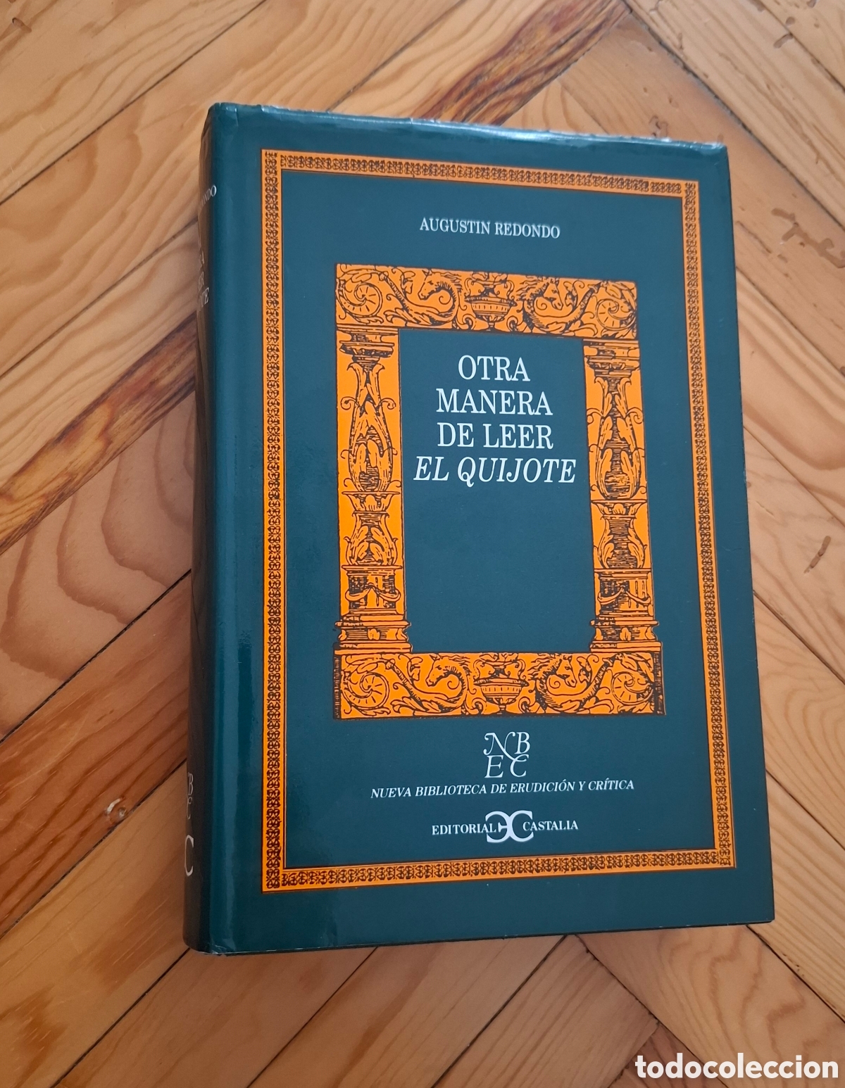 Libros: Otra manera de leer El Quijote, de Augustin Redondo. Editorial Castalia, colecci&oacute;n Nueva Biblioteca