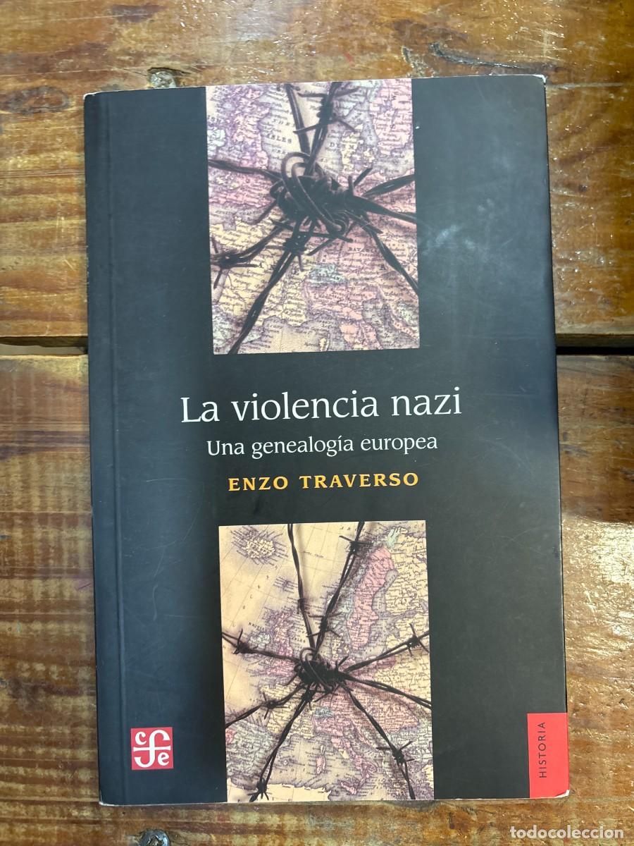 Libros: LA VIOLENCIA NAZI Traverso Idioma: Espa&ntilde;ol Editorial: FisicalBook, 2022 ISBN 10 / ISBN 13: 987719