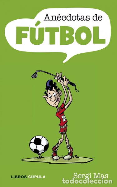 Livres: An&eacute;cdotas de f&uacute;tbol- 9788448048822