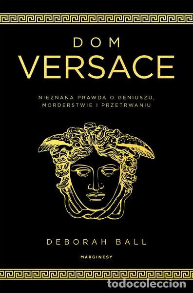 Livres: Dom Versace: Nieznana prawda o geniuszu, morderstwie i przetrwaniu- 9788367674324