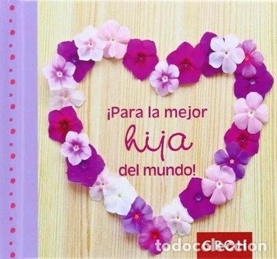 books: &iexcl;Para la mejor hija del mundo!- 9788490680001