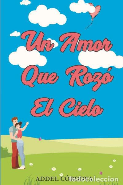 Libros: Un amor que roz&oacute; el cielo- 9798757727646