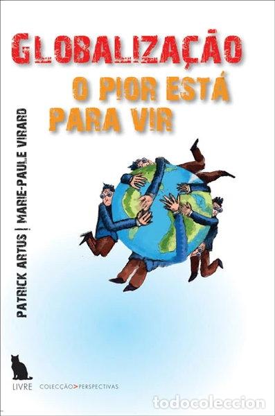 Libros: Globaliza&ccedil;&atilde;o: O Pior Est&aacute; para Vir- 9789728920685