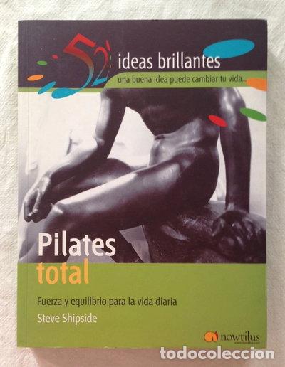 Libros: Pilates Total: Fuerza y equilibrio para la vida diaria- 9788497631686