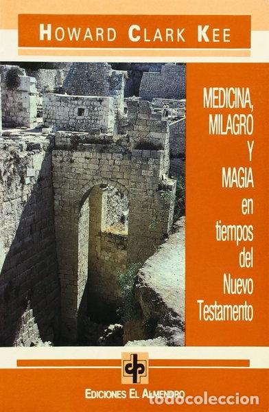 Libros: Medicina, milagro y magia en tiempos del Nuevo Testamento- 9788480050050