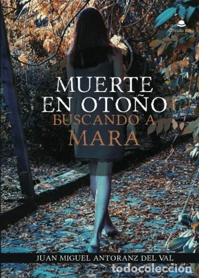 Libros: Muerte en oto&ntilde;o: buscando a Mara- 9788413171692