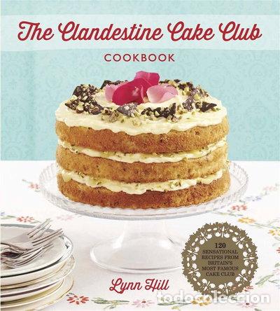 Libros: The Clandestine Cake Club Cookbook- 9781782060048