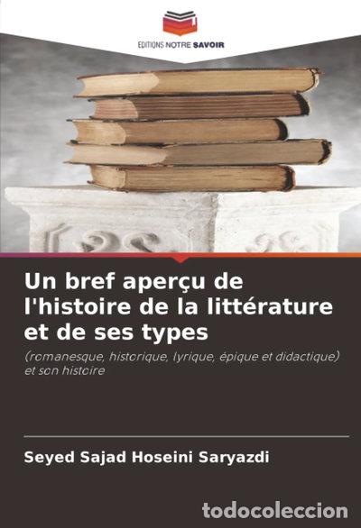 Libri di seconda mano: Un bref aper&ccedil;u de l'histoire de la litt&eacute;rature et de ses types- 9786208924140