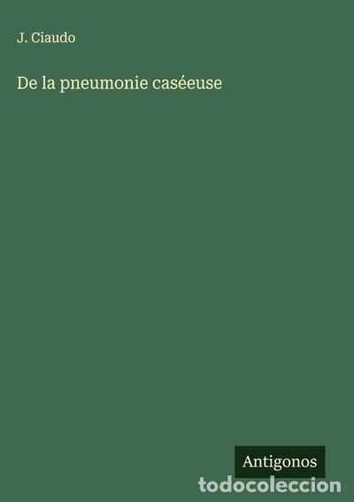 books: De la pneumonie cas&eacute;euse- 9783563017388