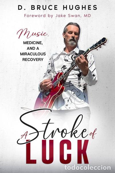 books: A Stroke of Luck: Music, Medicine, and a Miraculous Recovery- 9781738899555