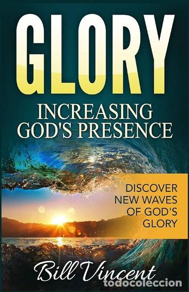 books: Glory Increasing God's Presence (Expanded Edition)- 9798349236037
